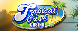 Tropical Cash Casino  offers $1000 in Tournaments Chips and 100% reload Bonus!